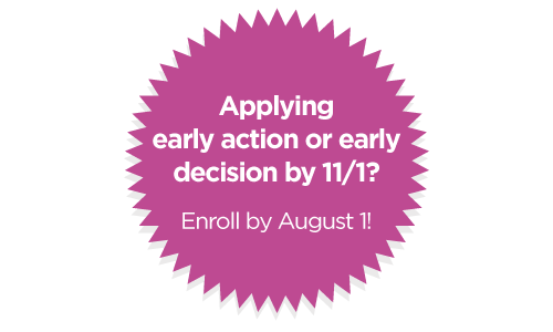 Applying early action or early decision by 11/1? Enroll by August 1!